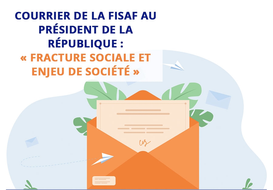 Courrier de la FISAF au Président de la République : « Fracture sociale et enjeu de société »