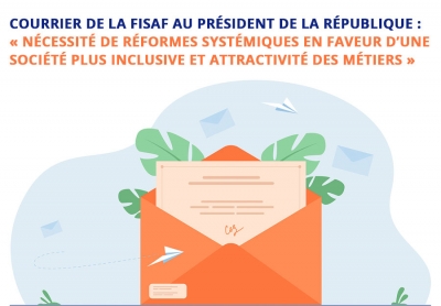 Courrier de la FISAF au Président de la République : « De la nécessité de réformes systémiques en faveur d’une société plus inclusive et attractivité des métiers »